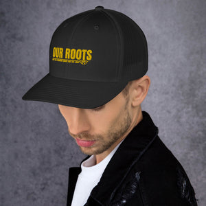 Our Roots Podcast Trucker Cap
